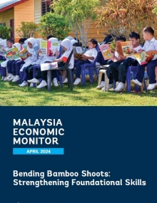 World Bank Malaysia Economic Monitor (MEM): “Bending Bamboo Shoots: Strengthening Foundational Skills”