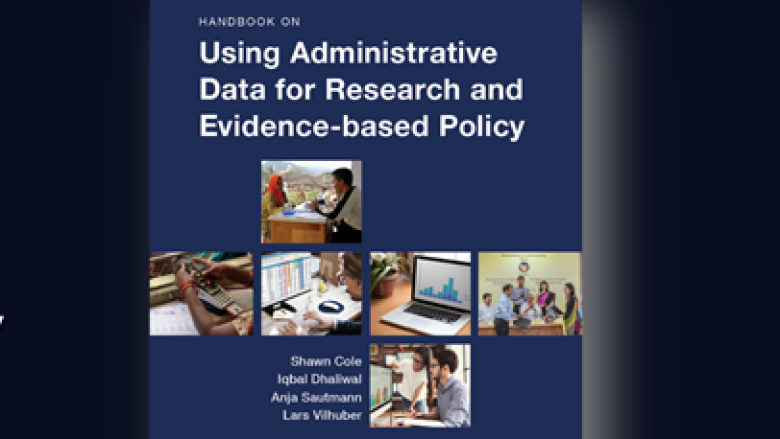 Handbook on Using Administrative Data for Research and Evidence based Policy