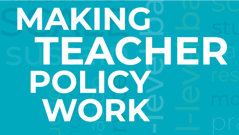 Making Techer Policy Work