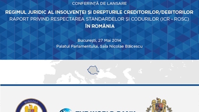 Dissemination event and judicial training for “Insolvency and Creditor/Debtor Regimes Report on the Observance of Standards and Codes (ICR-ROSC) in Romania“ 