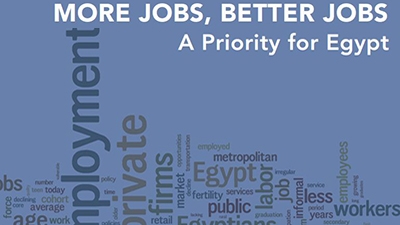 More Jobs, Better Jobs: A Priority for Egypt
