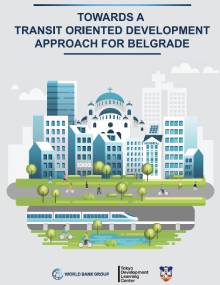 Report cover: Towards A Transit Oriented Development Approach for Belgrade