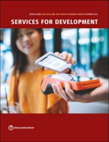 Services for Development: East Asia and Pacific Economic Update, October 2023