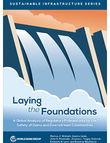 Publication: Laying the Foundations: A Global Analysis of Regulatory Frameworks for the Safety of Dams and Downstream Communi