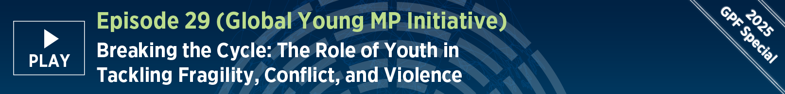 Episode 29: Breaking the Cycle: The Role of Youth in Tackling Fragility, Conflict, and Violence