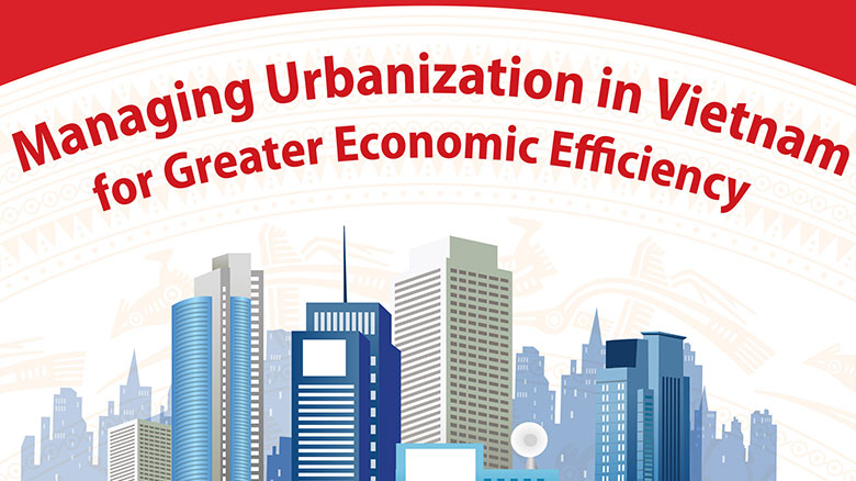 managing urbanization in vietnam for greater economic efficiency