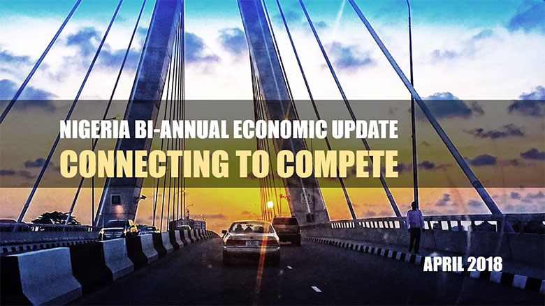 Nigeria Bi-Annual Economic Update - Connecting to Compete