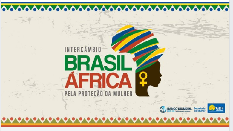 Intercâmbio Brasil-África pela Proteção da Mulher