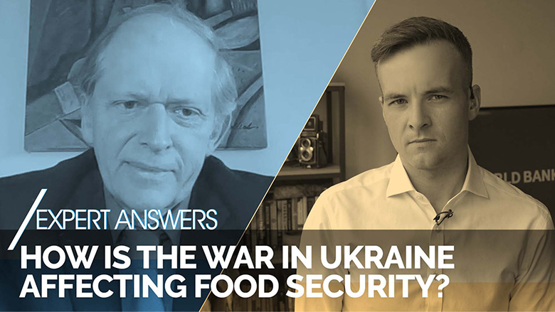 The Impact of the War in Ukraine on Food Security | World Bank Expert Answers