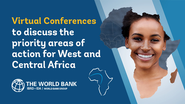 World Bank Virtual conferences to discuss the priority areas of actions for West and Central Africa