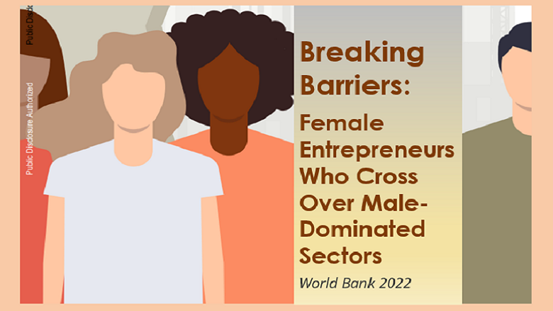 Breaking Barriers: Female Entrepreneurs Who Cross Over Male-Dominated Sectors