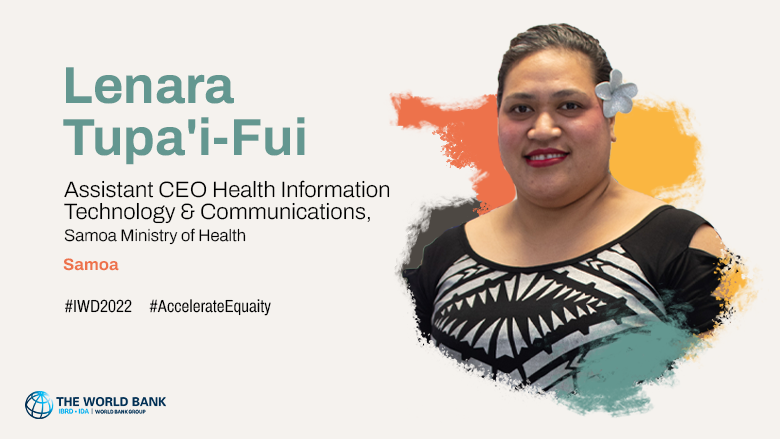 Lenara Tupa’i - Fui is the Assistant CEO Health Information Technology and Communications, Samoa Ministry of Health