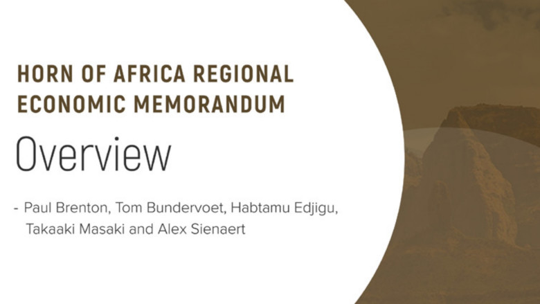 Horn of Africa Regional Economic Memorandum : Overview