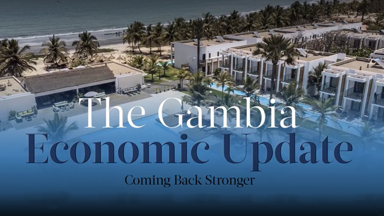 The Gambia - Economic Update: Coming Back Stronger