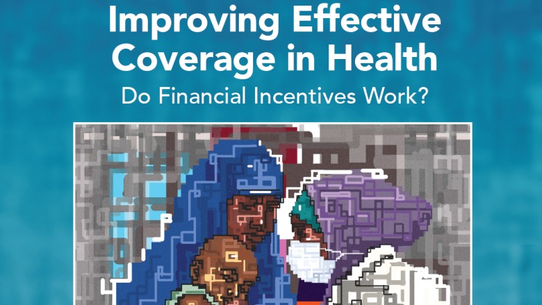 Cover of the Improving Effective Coverage in Health: Do Financial Incentives Work? report