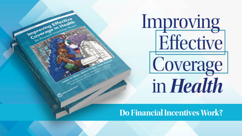 Cover of the Improving Effective Coverage in Health: Do Financial Incentives Work? report