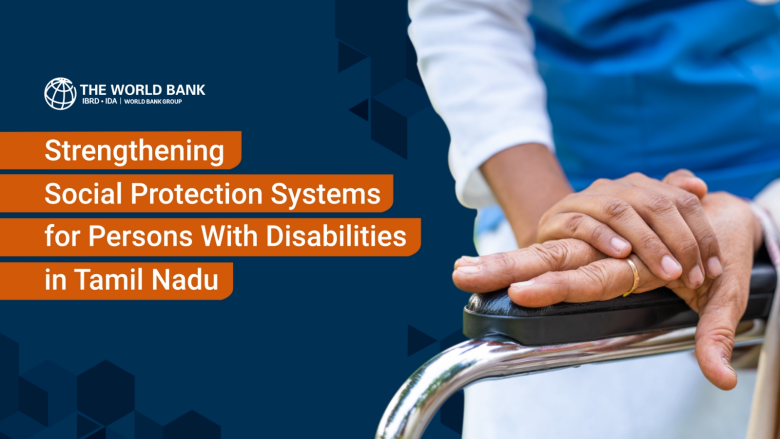Strengthening Social Protection Systems for Persons With Disabilities in Tamil Nadu
