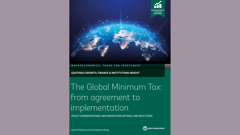 The cover page of the working paper on The Global Minimum Tax: From Agreement to Implementation 