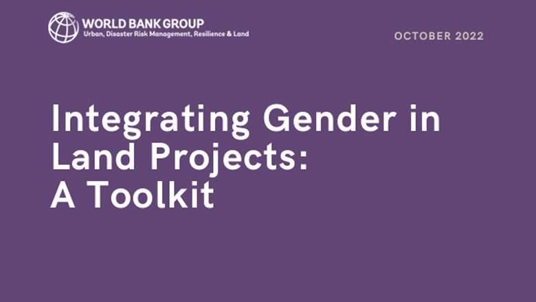 INTEGRATING GENDER IN LAND PROJECTS