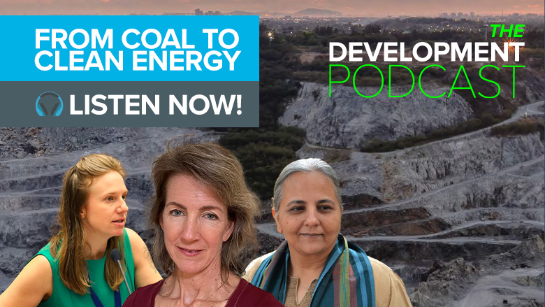 From Coal to Clean Energy: Protecting People Through a Just Transition | The Development Podcast