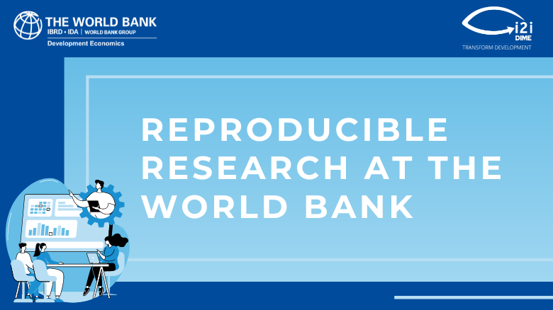 Reproducible Research at the World Bank