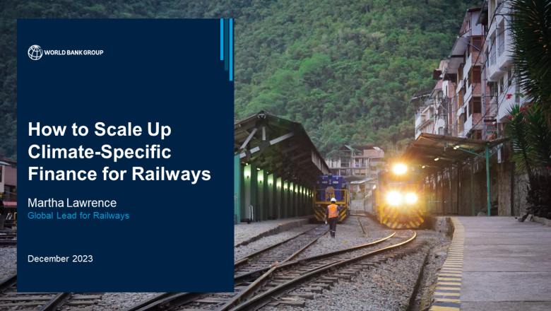 How to Scale Up Climate-Specific Finance for Railways