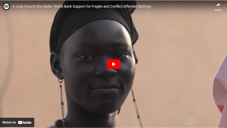A Look Around the Globe: World Bank Support for Fragile and Conflict-Affected Settings
