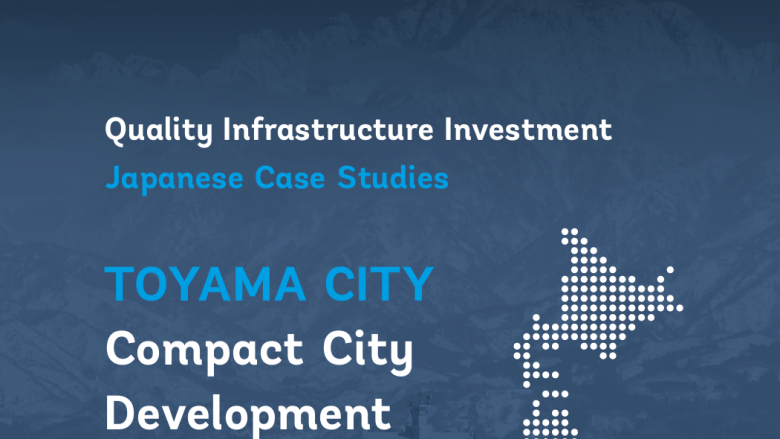 Quality infrastructure investments in Toyama city