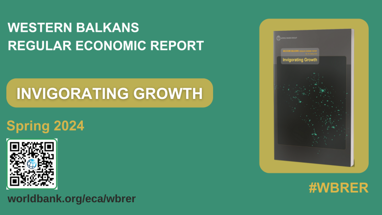 Western Balkans Regular Economic Report: Spring 2024