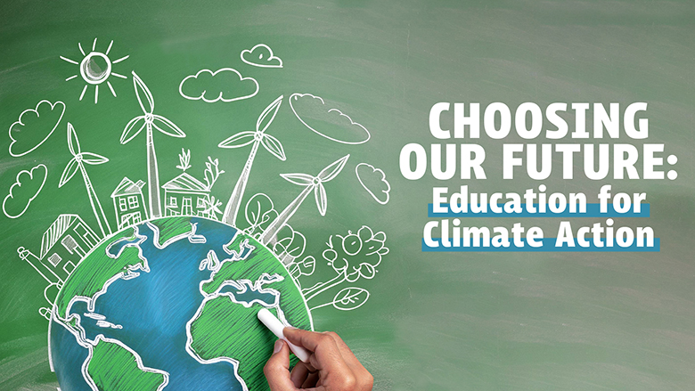 Choosing Our Future: Education for Climate Action