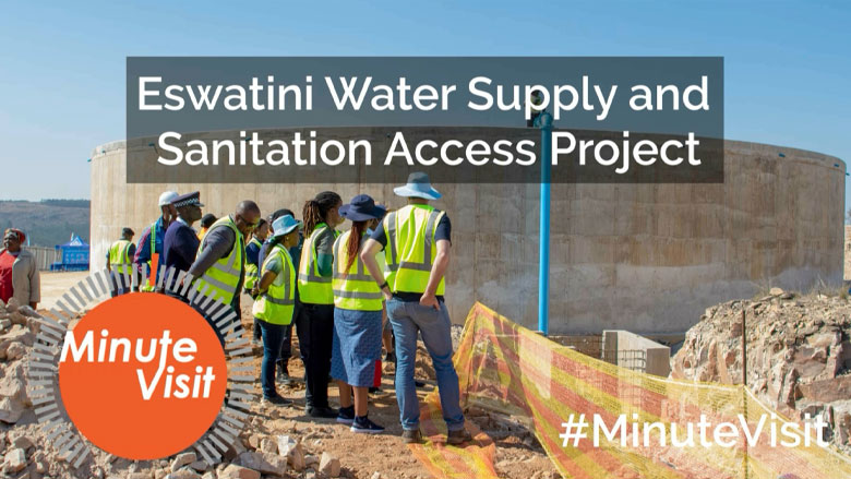 #MinuteVisit: Eswatini Water Supply and Sanitation Access Project