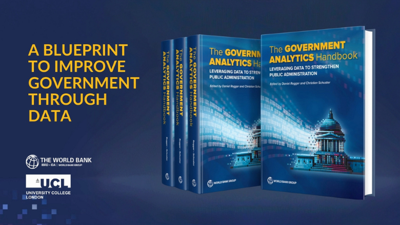 The Goverment Analytics Handbook. A Blueprint to Improve Government Through Data. The World Bank.University College of London