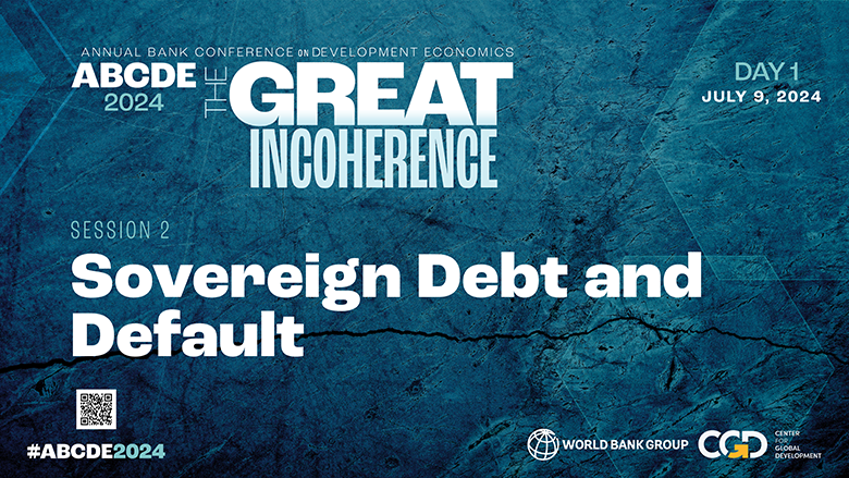 ABCDE 2024—Session 2: Sovereign Debt and Default