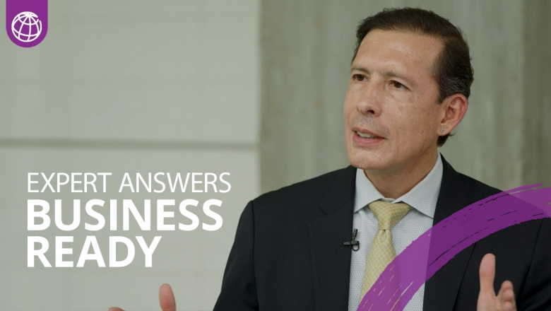 Business Ready: What Do Economies Need To Do To Enable Businesses To Thrive? | World Bank Expert Answers