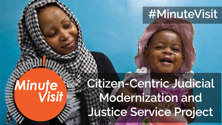 #MinuteVisit: Tanzania Citizen-Centric Judicial Modernization and Justice Service Delivery Project