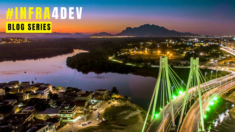 Infra4Dev blog series: What can we learn from Brazil about optimizing infrastructure investment?
