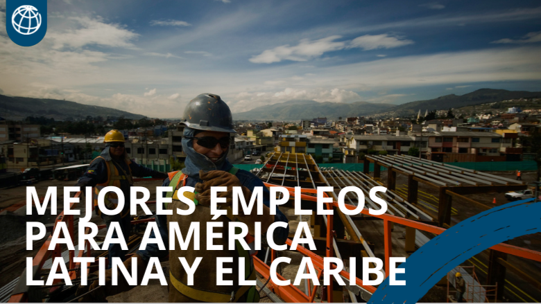 ¿Cómo ha evolucionado el empleo en América Latina y el Caribe?