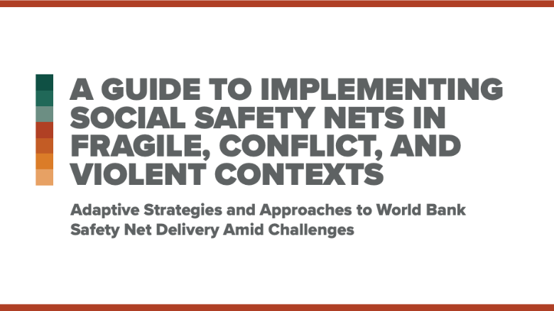 SASPP: A Guide to Implementing Social Safety Nets in Fragile, Conflict, and Violent Contexts