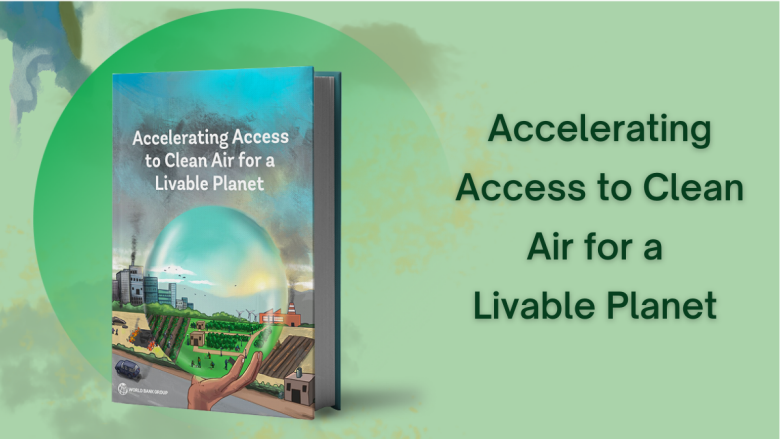 Report cover on green background Accelerating Access to Clean Air on a Livable Planet 