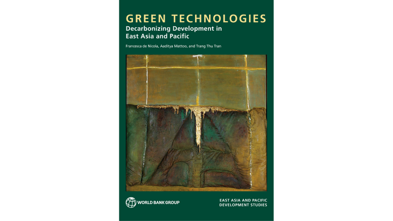 Green Technologies World Bank Report East Asia and Pacific Chief Economist Office